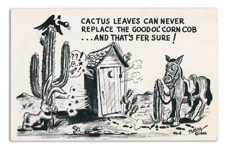 A Bob Petley Laff Card postcard. "Cactus leaves can nver replace the good ol' corn cob... and that's fer sure!" Cowby screaming from inside an outhouse.